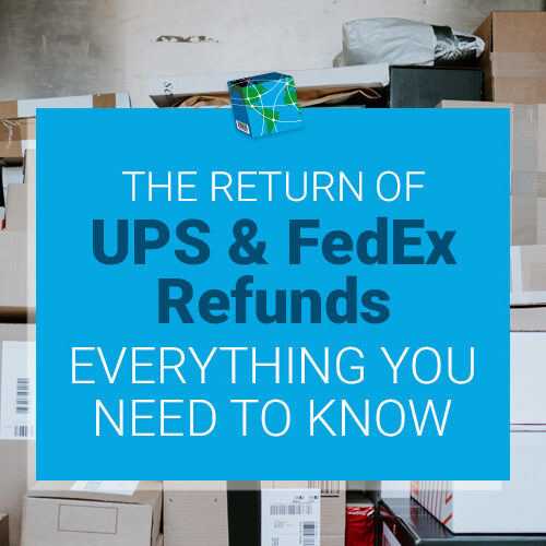 The Return of UPS & FedEx Refunds: Everything You Need to Know